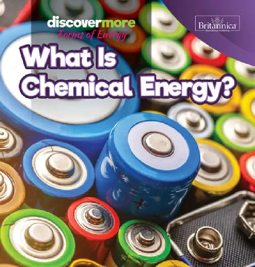 What Is Chemical Energy? by Virginia Elliott