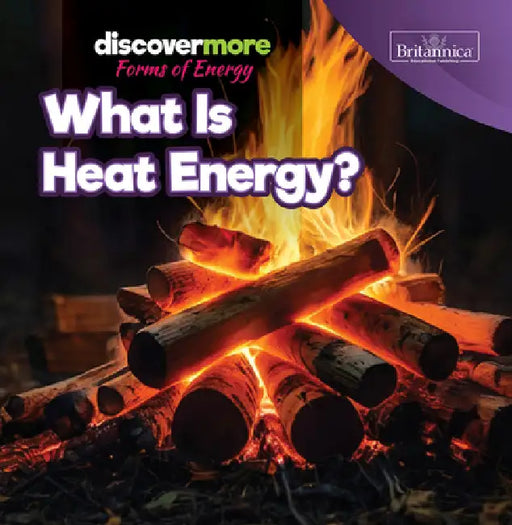 What Is Heat Energy? by Virginia Elliott
