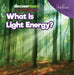 What Is Light Energy? by Virginia Elliott