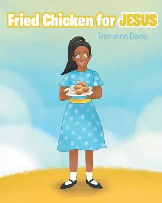 Fried Chicken for Jesus by Tramaine Davis