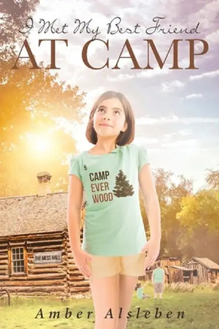 I Met My Best Friend at Camp by Amber Alsleben