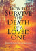 How to Survive the Death of a Loved One by Bishop John Brown