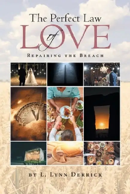 The Perfect Law of Love: Repairing the Breach by L. Lynn Derrick