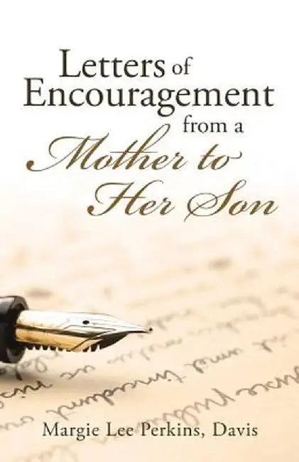 Letters of Encouragement from a Mother to Her Son by Davis Margie Lee Perkins