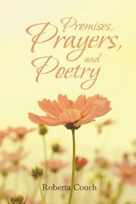Promises, Prayers, and Poetry by Roberta Couch