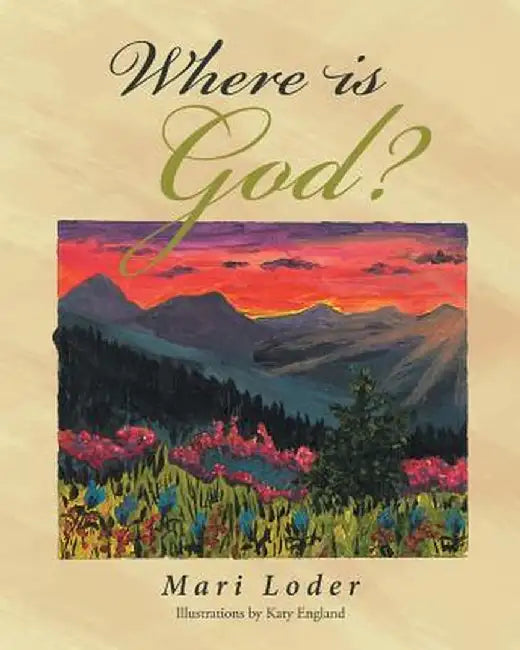 Where Is God? by Mari Loder