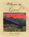 Where Is God? by Mari Loder