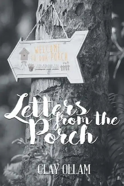 Letters from the Porch by Clay Ollam