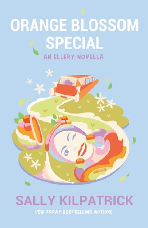 Orange Blossom Special: An Ellery Novella by Sally Kilpatrick