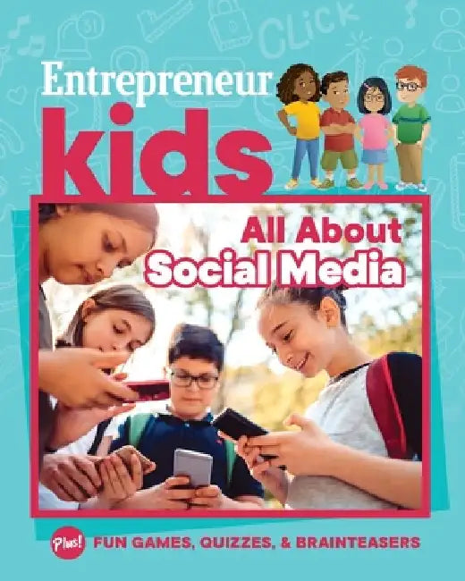 Entrepreneur Kids: All about Social Media by The Staff of Entrepreneur Media