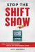 Stop the Shift Show