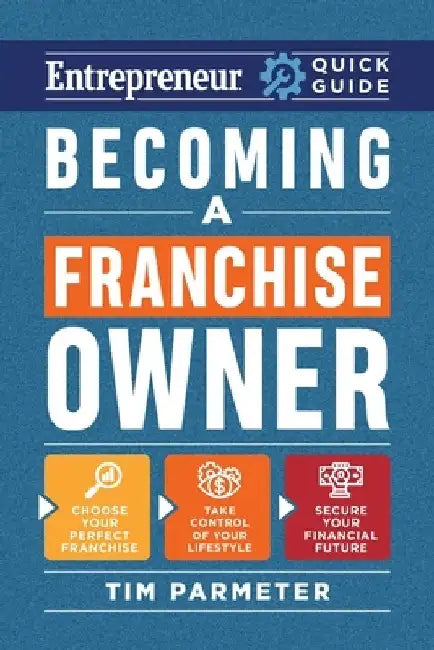 Becoming a Franchise Owner by Tim Parmeter
