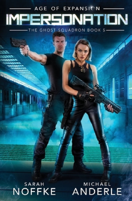 Impersonation: The Ghost Squadron Book 5 by Sarah Noffke, Michael Anderle