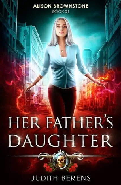 Her Father's Daughter: Alison Brownstone Book 1 by Michael Anderle