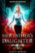 Her Father's Daughter: Alison Brownstone Book 1 by Michael Anderle
