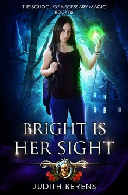 Bright is Her Sight: The School of Necessary Magic Book 2 by Martha Carr
