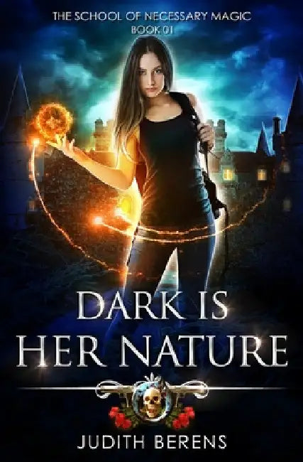 Dark is Her Nature: The School of Necessary Magic Book 1 by Michael Anderle