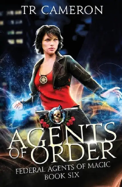 Agents of Order: An Urban Fantasy Action Adventure by Martha Carr