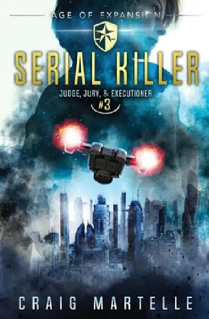 Serial Killer: Judge, Jury, & Executioner Book 3 by Craig Martelle