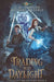 Trading Into Daylight: The Magic Below Paris Book 6 by Michael Anderle, C. M. Simpson