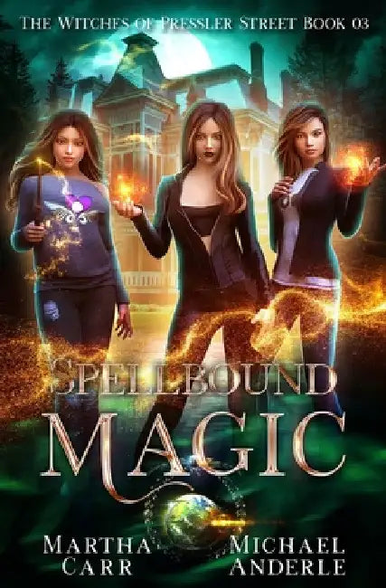 Spellbound Magic: An Urban Fantasy Action Adventure by Michael Anderle