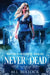 Never Dead by M. L. Bullock
