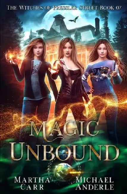 Magic Unbound: An Urban Fantasy Action Adventure by Michael Anderle