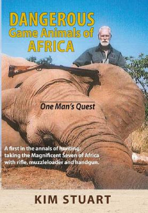 Dangerous Game Animals of Africa: One Man's Quest by Kimbel Stuart