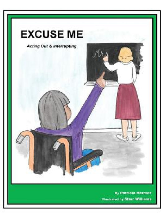 Story Book 16 Excuse Me!: Acting Out & Interrupting by Patricia Hermes, Starr Williams