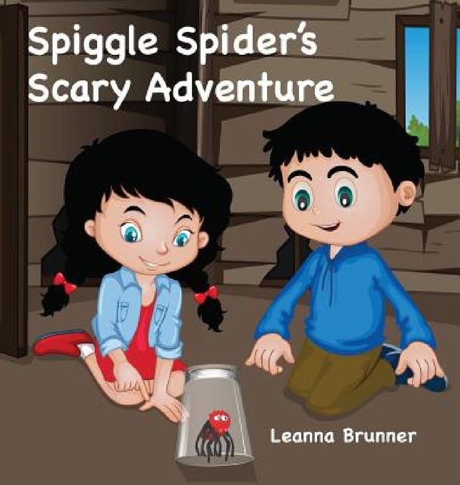 Spiggle Spider's Scary Adventure by Leanna Brunner, Mahmudul Hasan Likhon