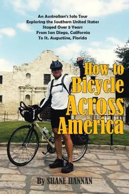 How to Bicycle Across America by Shane Hannan