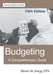 Budgeting: Fifth Edition: A Comprehensive Guide by Steven M. Bragg