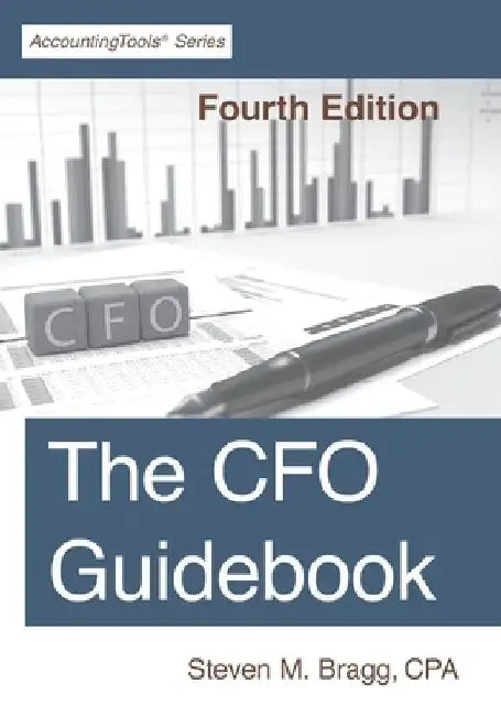 The CFO Guidebook: Fourth Edition by Steven M. Bragg