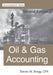 Oil & Gas Accounting: Second Edition by Steven M. Bragg