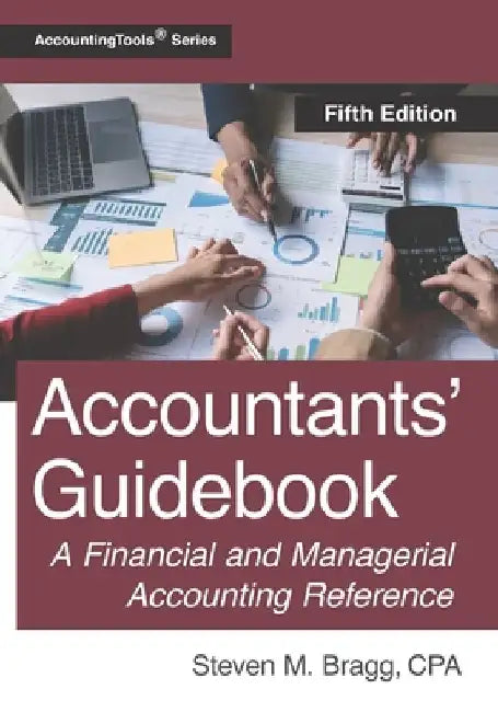 Accountants' Guidebook: Fifth Edition by Steven M. Bragg