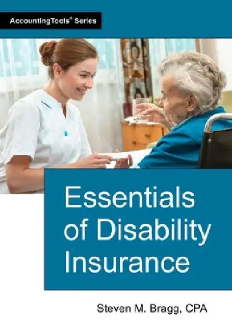 Essentials of Disability Insurance by Steven M. Bragg