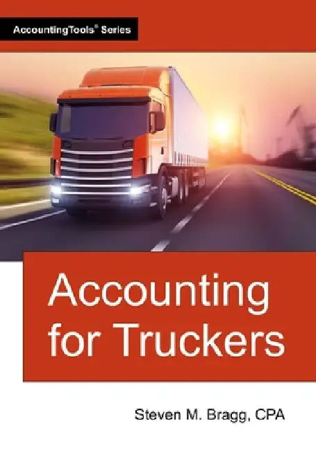Accounting for Truckers by Steven M. Bragg