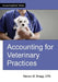 Accounting for Veterinary Practices by Bragg, Steven M.
