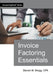 Invoice Factoring Essentials by Steven M. Bragg