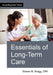 Essentials of Long-Term Care by Bragg, Steven M.