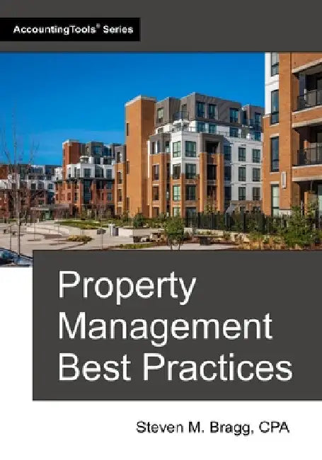 Property Management Best Practices by Bragg, Steven M.