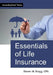 Essentials of Life Insurance by Bragg, Steven M.