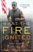 What the Fire Ignited: How Life's Worst Helped Me Achieve My Best by Shay Eskew