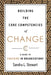 Building the Core Competencies of Change: A Guide to Coaching in Organizations by Sandra L. Stewart