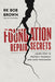 Foundation Repair Secrets: Learn How to Protect Yourself and Save Thousands by Bob Brown