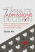 The 7-Minute Admissions Decision: Making Every Second Count to Gain Acceptance to Your Dream School
