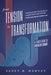 From Tension to Transformation: A Leader's Guide to Generative Change by Janet M. Harvey