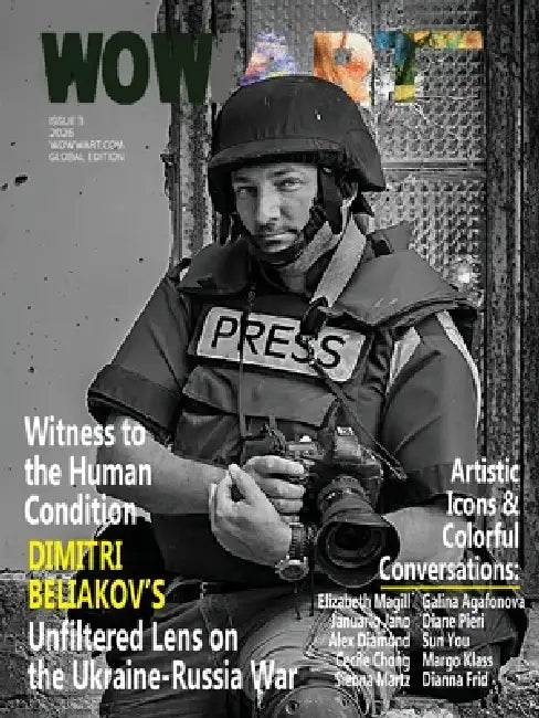 WowwArt Magazine Issue 3: Witness to the Human Condition: Dimitri Beliakov's Unfiltered Lens on the Ukraine-Russia War by Wowwart Magazine