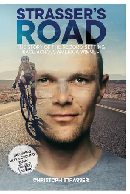 Strasser's Road: The Story of the Record-Setting Race Across America Winner by Christoph Strasser
