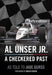 Al Unser Jr: A Checkered Past by Al Unser, Jade Gurss, Roger Penske